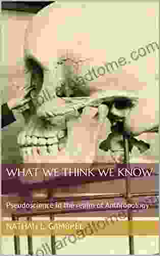 What We Think We Know: Pseudoscience In The Realm Of Anthropology