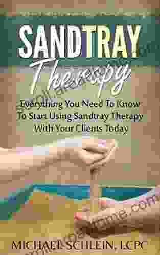 Sandtray Therapy: Everything You Need To Know To Start Using Sandtray Therapy With Your Clients Today