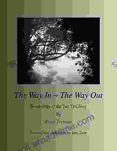 The Way In ~ The Way Out: Renderings Of The Tao Te Ching