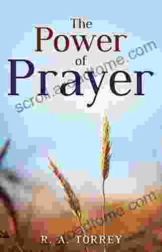 The Power Of Prayer R A Torrey