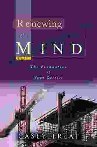 Renewing The Mind: The Foundation Of Your Success