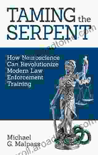 Taming The Serpent: How Neuroscience Can Revolutionize Modern Law Enforcement Training