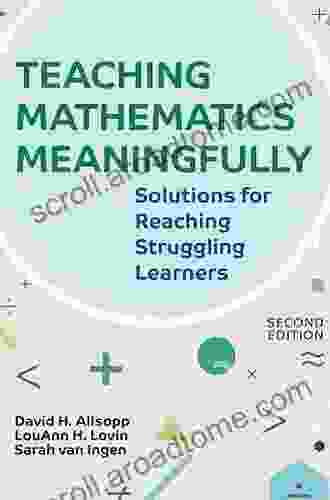 Teaching Mathematics Meaningfully 2e: Solutions For Reaching Struggling Learners Second Edition