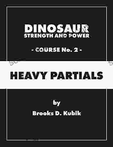 Dinosaur Strength And Power: Course #2: Heavy Partials