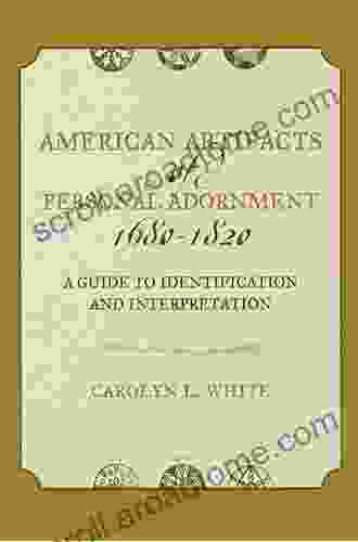 American Artifacts Of Personal Adornment 1680 1820: A Guide To Identification And Interpretation (American Association For State And Local History)