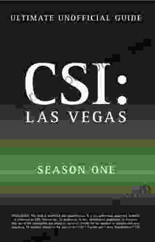 Ultimate Unofficial CSI Las Vegas Season One Guide: Crime Scene Investigation Las Vegas Season 1 Unofficial Guide