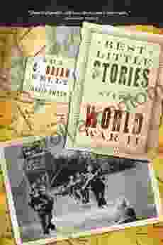 Best Little Stories From World War II: More Than 100 True Stories (History For Adults) (Best Little Stories From )