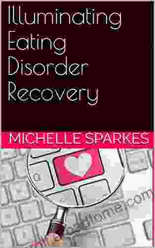 Illuminating Eating Disorder Recovery Michelle Sparkes