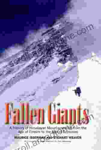 Fallen Giants: A History Of Himalayan Mountaineering From The Age Of Empire To The Age Of Extremes