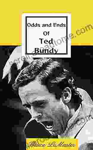 Odd and Ends of Ted Bundy