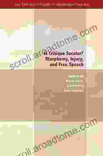 Is Critique Secular?: Blasphemy Injury And Free Speech