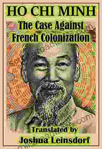 The Case Against French Colonization (Translation): By Ho Chi Minh