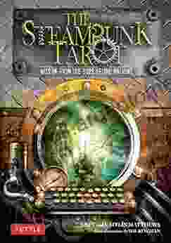 The Steampunk Tarot Ebook: Wisdom From The Gods Of The Machine