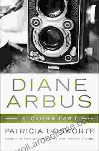 Diane Arbus: A Biography Patricia Bosworth