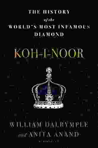 Koh I Noor: The History Of The World S Most Infamous Diamond