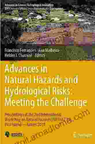 Advances In Natural Hazards And Hydrological Risks: Meeting The Challenge: Proceedings Of The 2nd International Workshop On Natural Hazards (NATHAZ 19) In Science Technology Innovation)