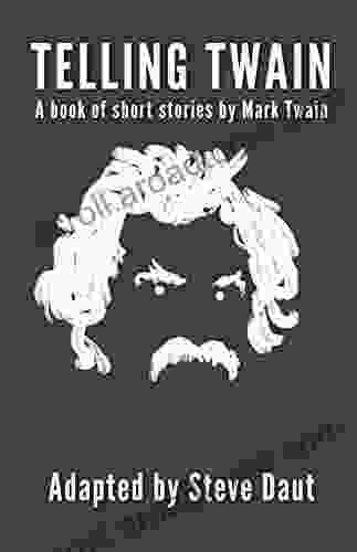 Telling Twain: A Of Short Stories By Mark Twain