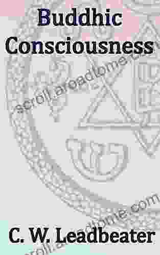 Buddhic Consciousness: Theosophical Classics: Studies In Buddhism