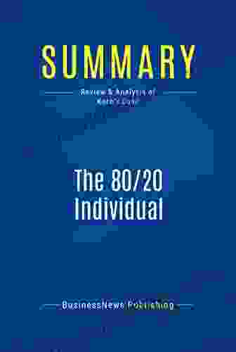 Summary: The 80/20 Individual: Review And Analysis Of Koch S