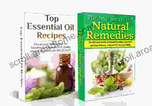 ESSENTIAL OILS BOX SET#7: Top Essential Oil Recipes The Best Secrets Of Natural Remedies