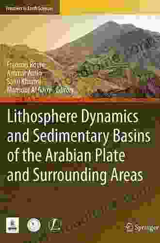 Lithosphere Dynamics And Sedimentary Basins Of The Arabian Plate And Surrounding Areas (Frontiers In Earth Sciences)