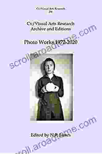 Cv/Visual ASrts Research Archive And Editions: Photo Works 1972 2024 (Cv/Visual Arts Research)