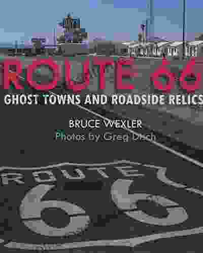 Route 66: Ghost Towns And Roadside Relics