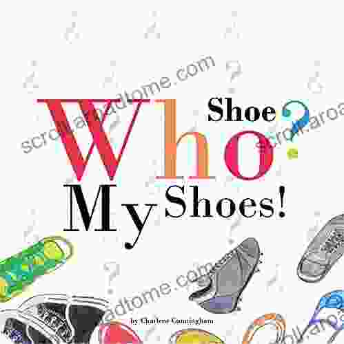 Who Shoe My Shoe: Learn To Read About Colors For Preschoolers For Beginner Readers Toddlers Ages 1 3 Ages 2 4 Ages 3 5