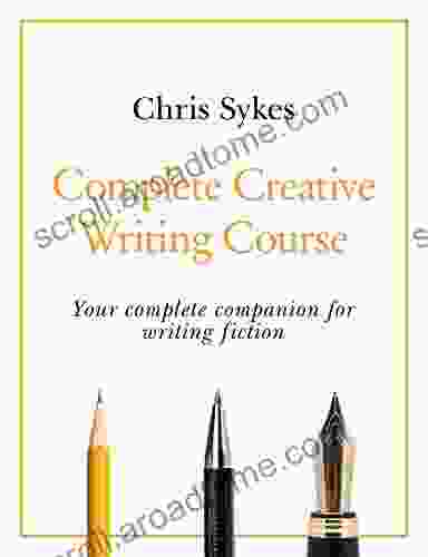 Complete Creative Writing Course: Your Complete Companion For Writing Creative Fiction (Teach Yourself)