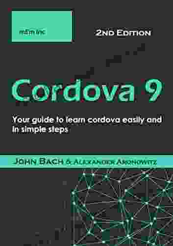 Cordova 9: Your Guide To Learn Cordova Easily And In Simple Steps